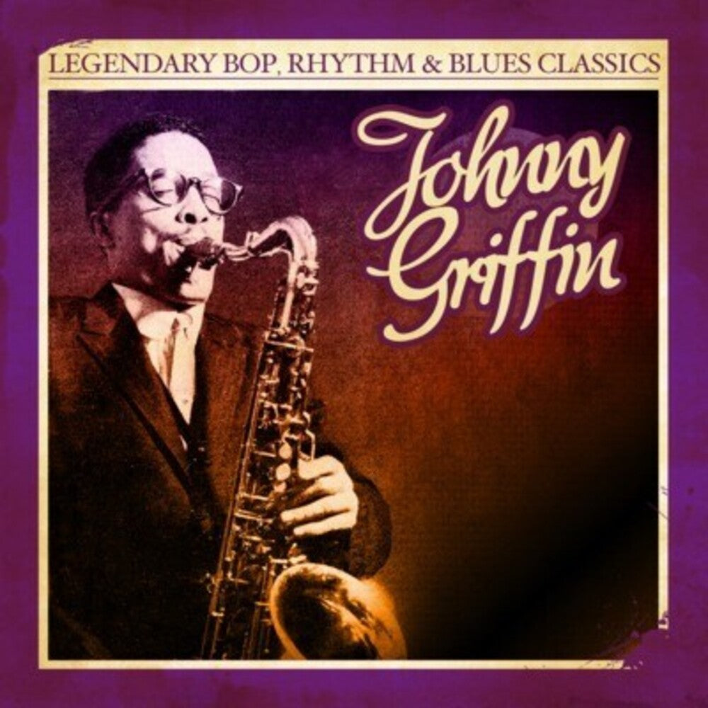 Johnny Griffin - Legendary Bop Rhythm & Blues Classics [CD]