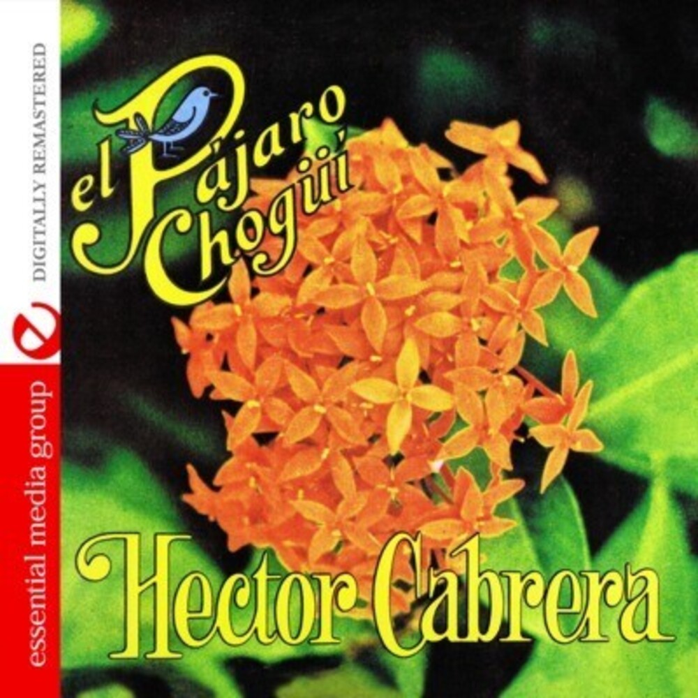 Hector Cabrera - El Pajaro Chogui Music CD