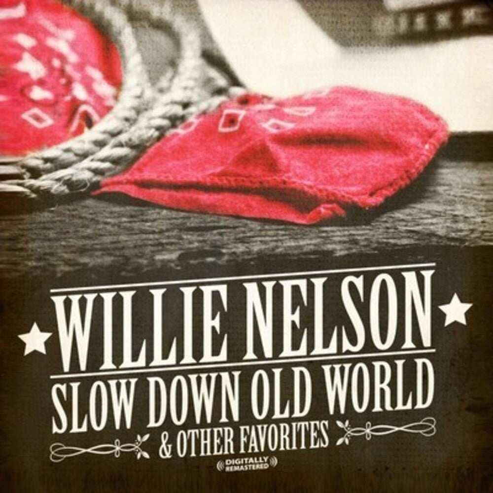 Willie Nelson - Slow Down Old World & Other Favorites [CD]