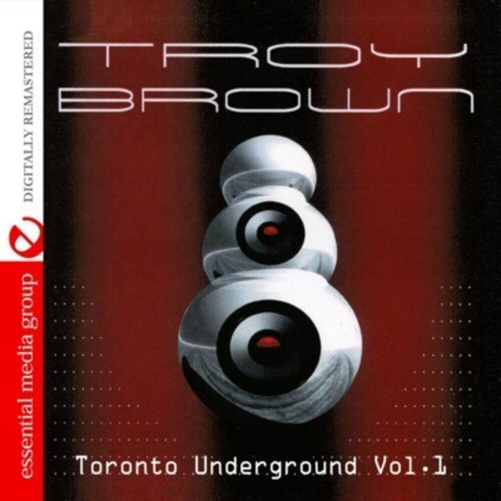 Troy Brown - Toronto Underground Vol. 1 Music CD