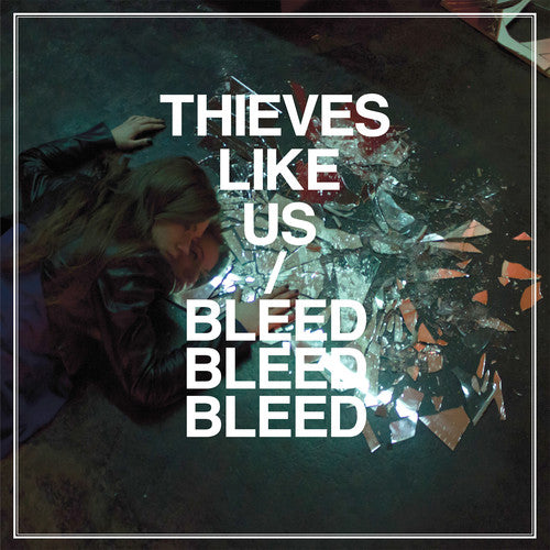 Thieves Like Us - Bleed Bleed Bleed [CD]