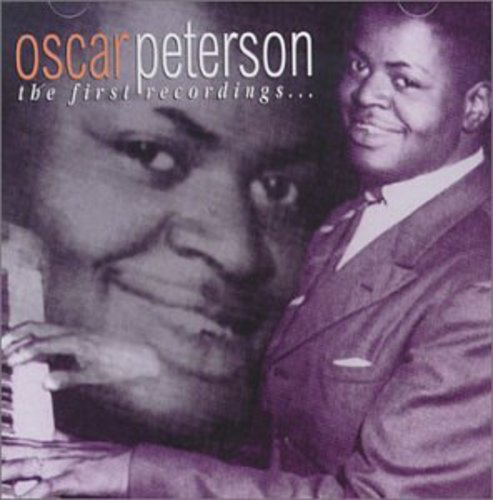 Oscar Peterson - First Recordings [CD]