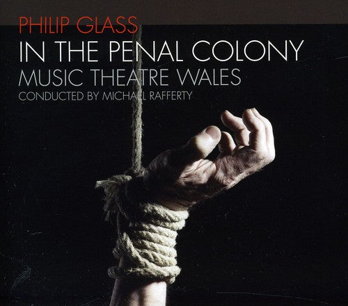 Glass / Music Theatre Wales / Rafferty - In The Penal Colony Music CD
