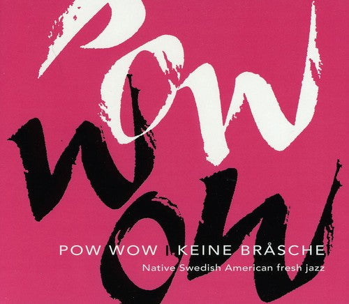 Pow Wow / Kullgren / Traditional / Wartel - Keine Brasche [CD]