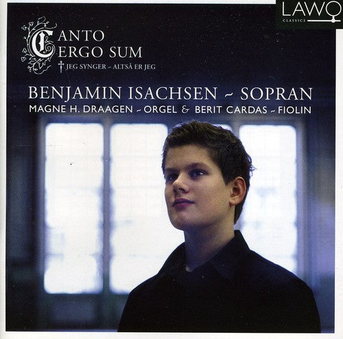 Benjamin Isachsen - Canto Ergo Sum [CD]