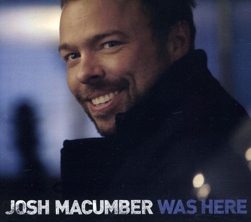 Josh Macumber - Was Here [Import]