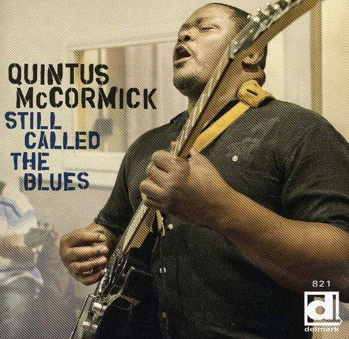 Quintus Mccormick - Still Called The Blues Music CD