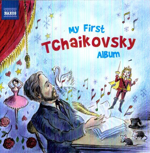 Pyotr Tchaikovsky Ilyich - My First Tchaikovsky Album [CD]