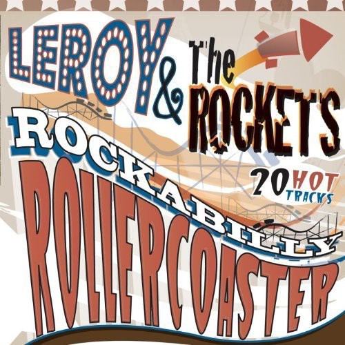 Leroy and the Rockets - Rockabilly Rollercoaster [Import]