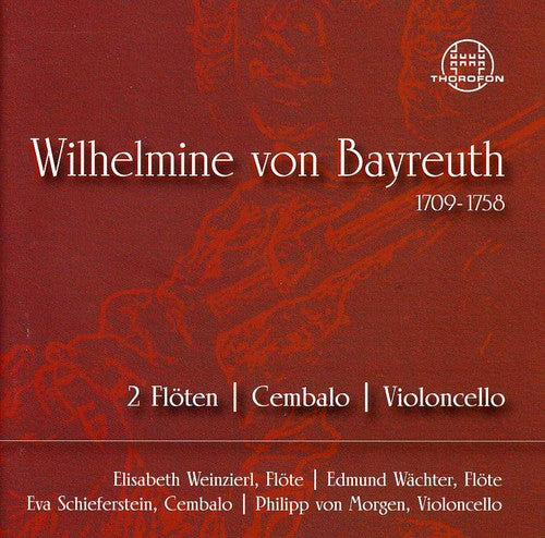 Weinzierl / Waechter / Schieferstein / Morgen - Wilhelmine Von Bayreuth: Chamber Music Music CD