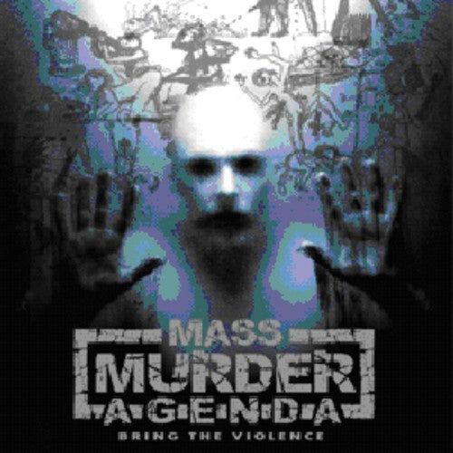Mass Murder Agenda - Bring the Violence Music CD