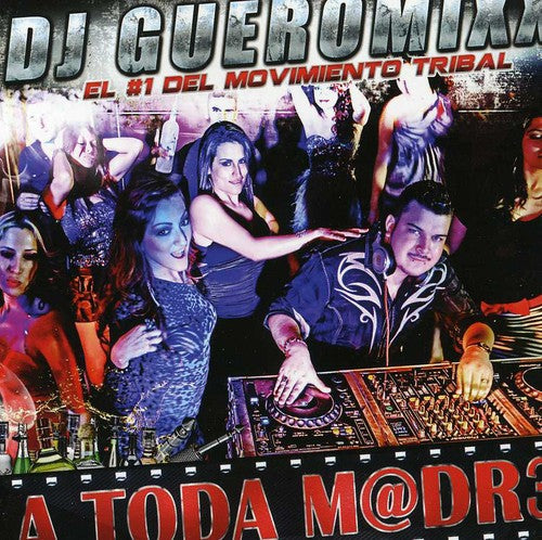 DJ Gueromixx - A Toda M@dr3 [CD]