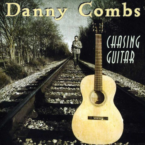 Danny Combs - Chasing Guitar [CD]