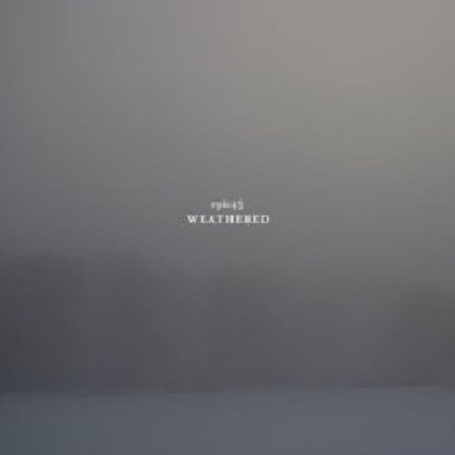 Epicd45 - Weathered [CD]