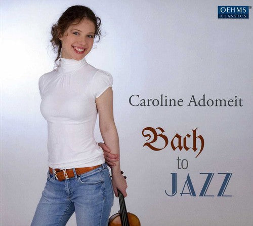 Caroline Adomeit - Bach to Jazz Music CD