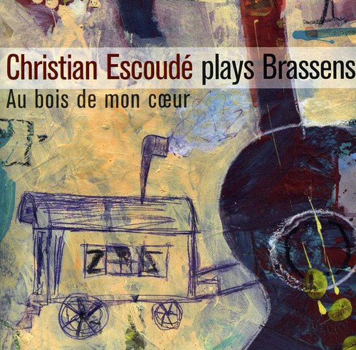 Christian Escoudé - Joue Brassens: Au Bois de Mon Coeur [CD]