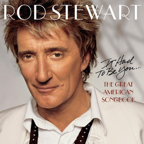 Rod Stewart - It Had to Be You: The Great American Songbook [CD]