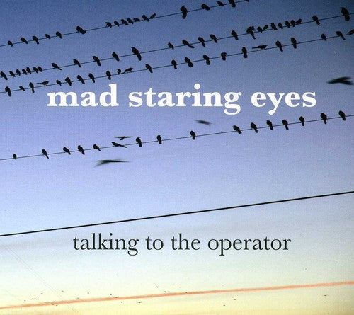 Mad Staring Eyes - Talking To The Operator [Import]