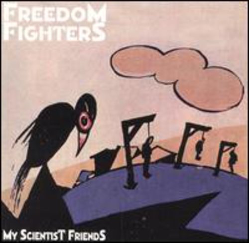 Freedom Fighters - My Scientist Friends [CD]