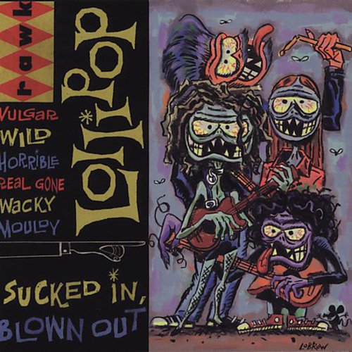 Lollipop - Sucked in Blown Out Music CD