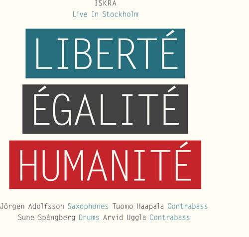 Iskra - Liberte, Egalite, Humanite [CD]