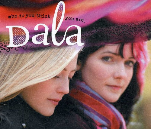 Dala - Who Do You Think You Are [CD]