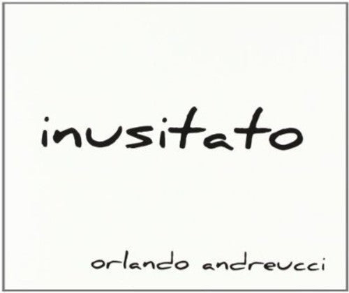 Andreucci Orlando - Inusitato [Import]