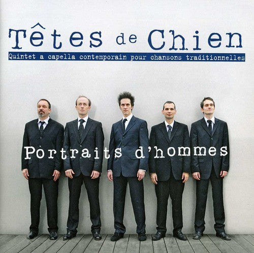 Tetes De Chien - Portraits D'hommes [CD]