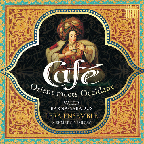 Baroque / Pera Ensemble - Cafe: Orient Meets Occident [Digipak]