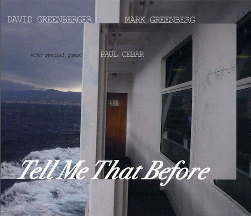 David Greenberger & Mark Greenberg With Paul Cebar - Tell Me That Before Music CD
