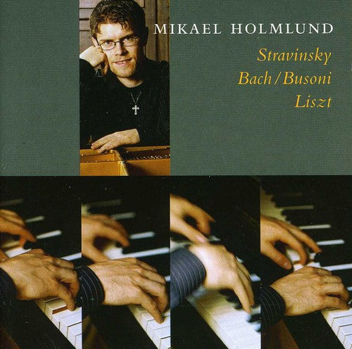 Mikael Holmlund - Piano Works By Stravinsky & Bach & Busoni & Liszt Music CD