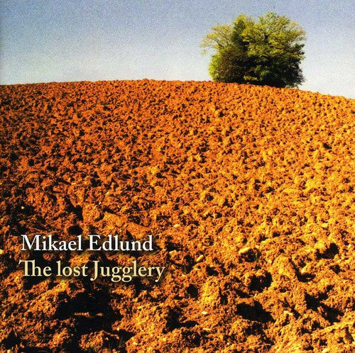 Mikael Edlund - Lost Jugglery [CD]