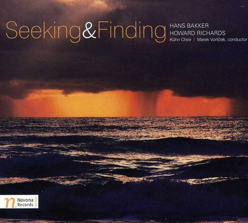 Bakker / Richards / Kuhn Choir / Voricek - Seeking & Finding [CD]