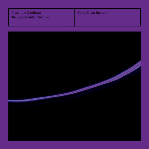 Alexandre Danilevski - Uncertainty Principle Music CD