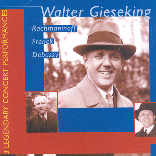 WALTER GIESEKING - 3 Lengendary Concert Performances [CD]