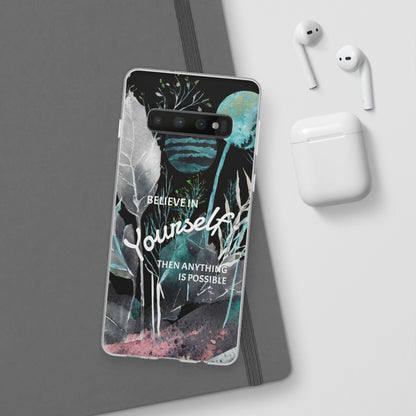 Believe in Yourself Flexi Phone Case