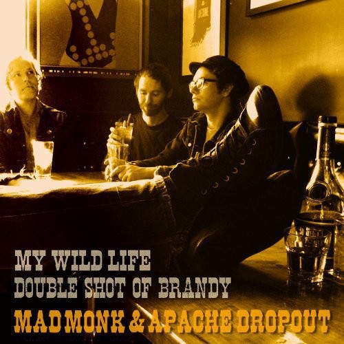 Mad Monk & Apache Dropout - My Wild Life [7" Vinyl]