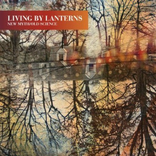Living By Lanterns - New Myth/Old Science Music CD