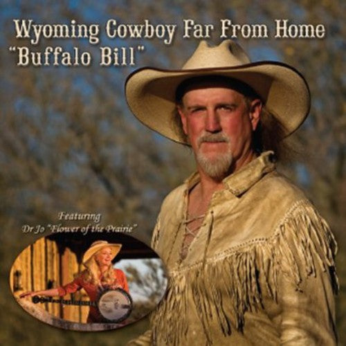 Buffalo Bill - Wyoming Cowboy Far from Home [CD]