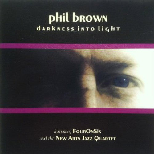 Phil Brown - Darkness Into Light [CD]