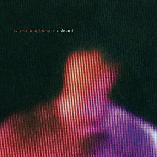 Wires Under Tension - Replica [LP] Vinyl Record