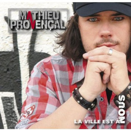 Mathieu Provencal - La Ville Est a Nous [CD]