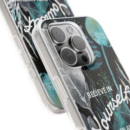 Believe in Yourself Flexi Phone Case