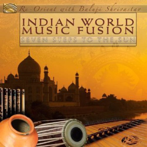 Re-Orient/Shrivastav - Indian World Music Fusion: Seven Steps to the Sun [CD]