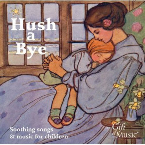 Chopin / Stowe / Giles / Banks / Spring / Souter - Hush a Bye: Soothing Songs for Children [CD]