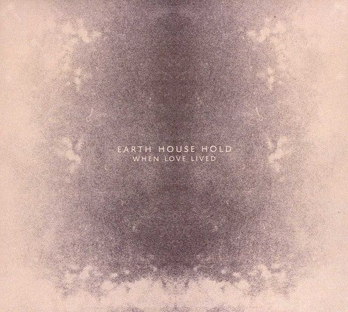 Earth House Hold - When Love Lived [CD]