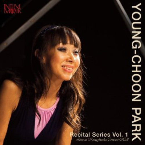 Young-Choon Park - Recital Series 1 [CD]
