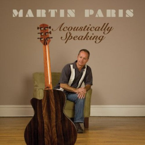 Martin Paris - Acoustically Speaking [CD]