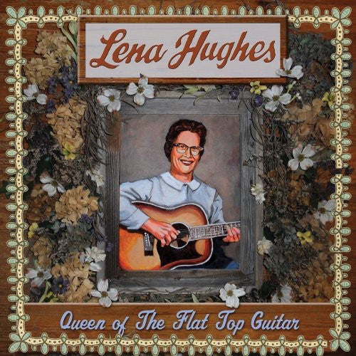 Lena Hughes - Queen of the Flat Top Pickers [CD]