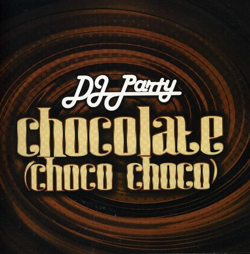 Dj Party - Chocolate (Choco Choco) Music CD